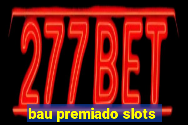 bau premiado slots